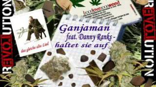 Ganjaman feat. Danny Ranks - haltet sie auf