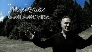 Video-Miniaturansicht von „MATE BULIĆ - GORI BOROVINA“