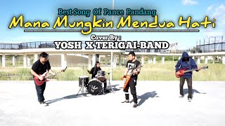 Mana Mungkin Mendua Hati [ official Video ] Pance Pondang Cover By || YOSH X TERIGAI - BAND