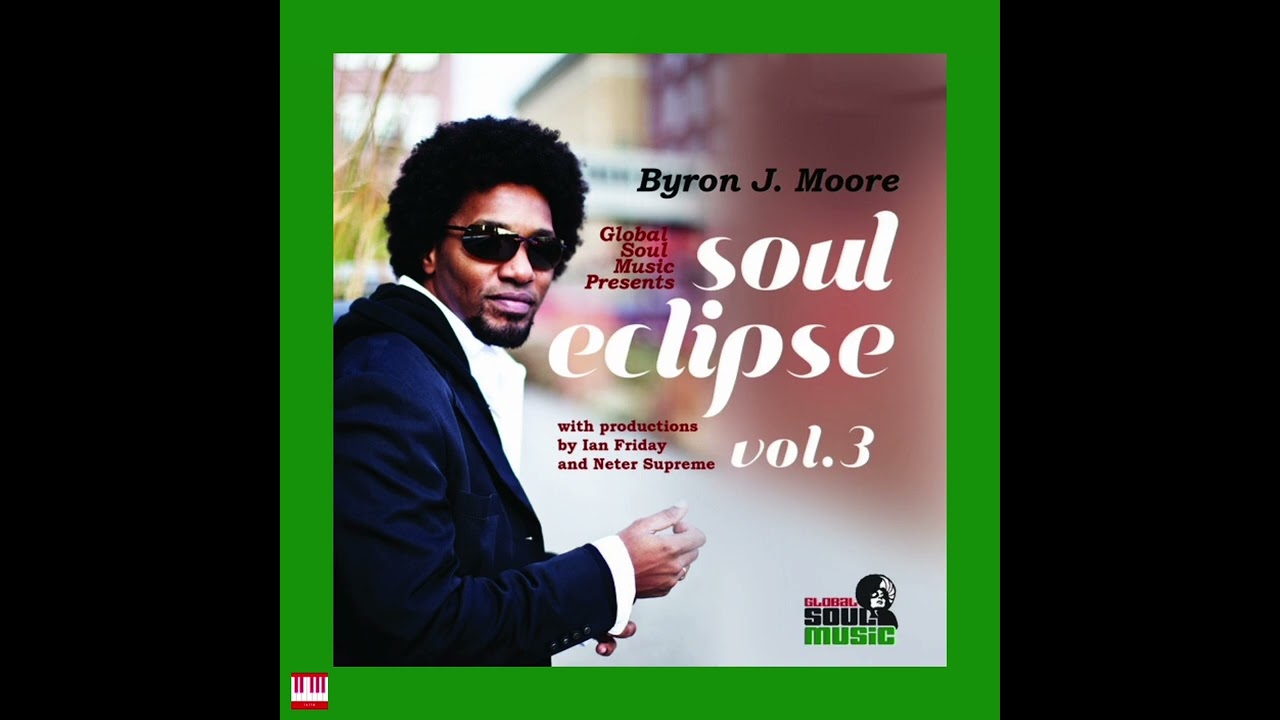 Byron J. Moore - Starchild (Libation Vox Mix By Ian Friday) [GLOBAL SOUL MUSIC] Soulful House