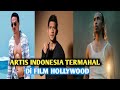 4 - Artis Indonesia Dengan Gaji Tertinggi di Film Hollywood.