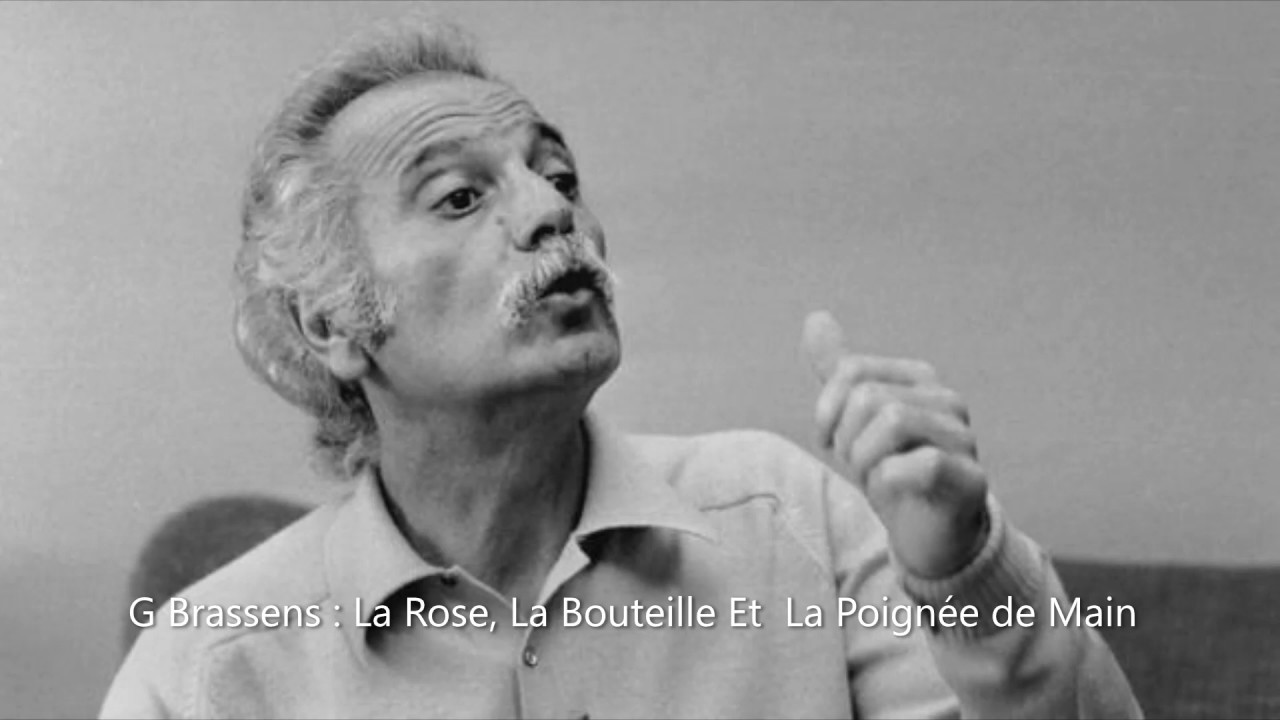 Georges Brassens : La Rose, La Bouteille Et La Poignée De Main. - YouTube