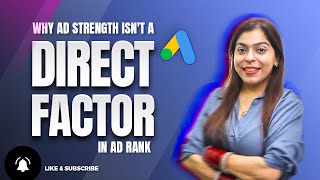 Understanding Google Ads: Why Ad Strength Isnt a Direct Factor in Ad Rank