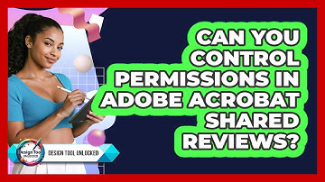 Can You Control Permissions In Adobe Acrobat Shared Reviews? - Design Tool Unlocked