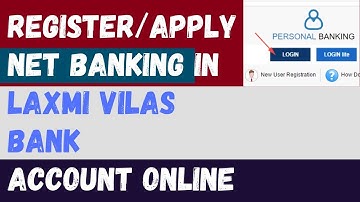 How to Register/Apply/Activate Laxmi Vilas Bank Internet/Net Banking Online