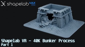 Shapelab VR - 40K Bunker process - part 1