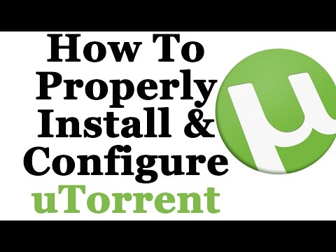 How To Properly Install and Configure The uTorrent Client