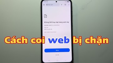 Cách coi web bị chặn