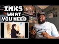 INXS - What You Need | REACTION