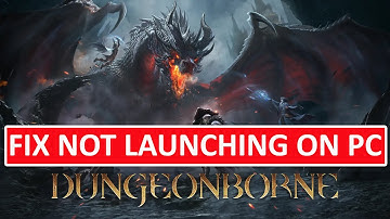 How To Fix Dungeonborne Not Launching on PC | Fix Dungeonborne Won
