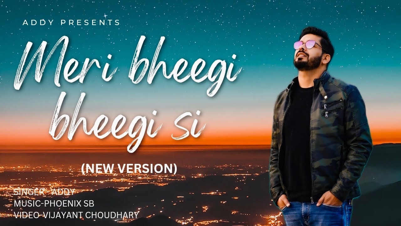 Meri Bheegi Bheegi Si | Addy | Old Song New Version | Anamika | Kishor ...
