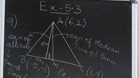 Coordinate Geometry - Exercise 5.3 Question Number 9  Find the equation of the Median and Altitude.