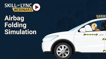 Airbag Folding  Simulation | Skill-Lync | Workshop
