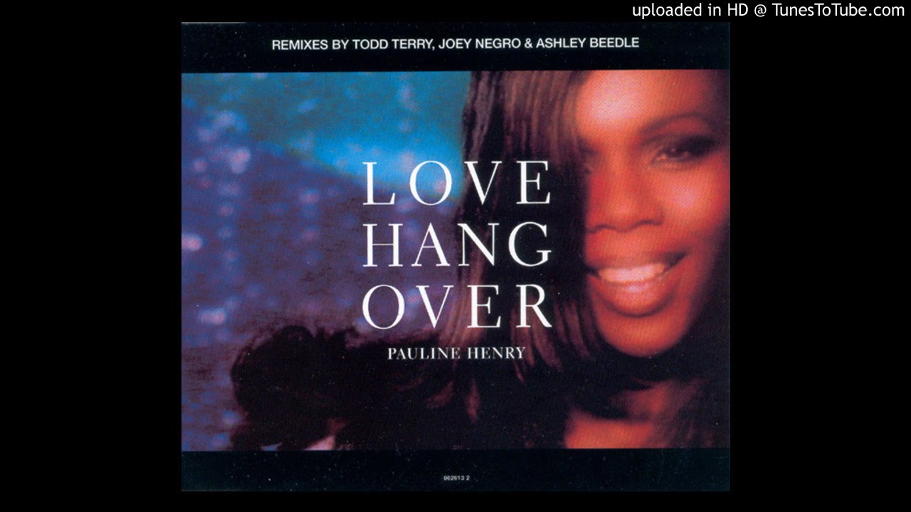 Pauline Henry - Love Hangover (Joey Negro's Extended Mix/The 5AM Super Ministry Mix/The In House Dub