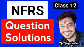 NFRS Question Solutions || Financial Statement || Class 12 || By:- Bijay Keshari