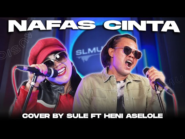 NAFAS CINTA - INKA CHRISTIE u0026 AMY SEARCH || COVER BY SULE FEAT HENI ASELOLE class=