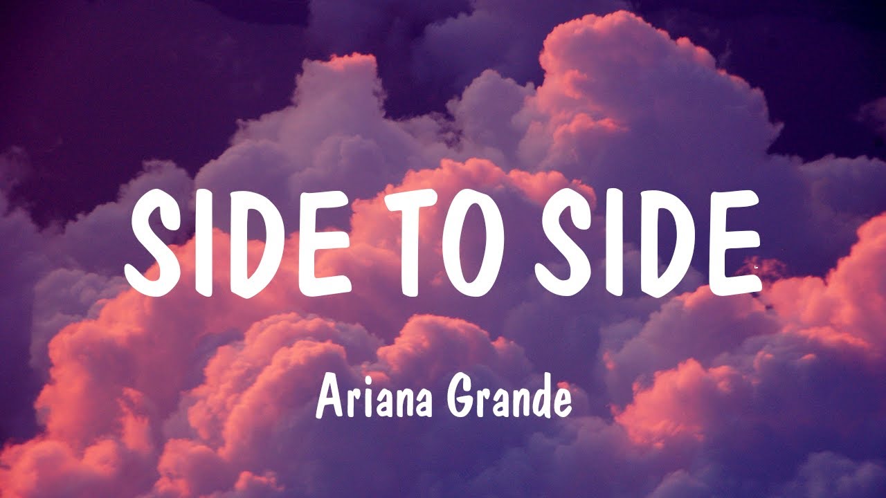 Side To Side - Ariana Grande (Lyrics) | Alan Walker, Camila Cabello ...