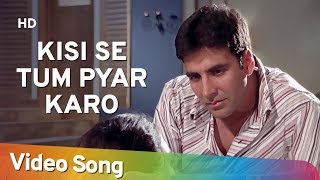 Kisi Se Tum Pyar Karo (Sad) | Andaaz Songs | Akshay Kumar | Lara Dutta |  Filmigaane