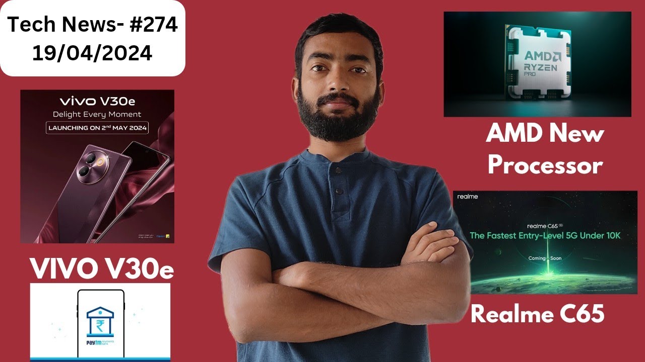 VIVO V30e AMD Ryzen Processor Realme C65 5g Paytm NPCI vivo-v30e-amd-ryzen-processor-realme-c65-5g-paytm-npci
