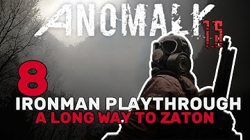 STALKER Anomaly 1.5 | Ironman Playthrough | EP.8: A long way to Zaton