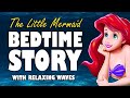 The Little Mermaid (Complete AUDIOBOOK with RELAXING OCEAN WAVES) | ASMR Bedtime Story (Male Voice)