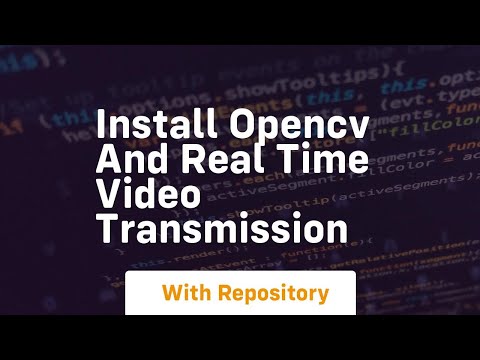 Install opencv and