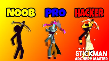 STICKMAN ARCHERY MASTER - NOOB VS PRO VS HACKER