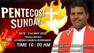 LUTHERAN CHURCH LAKDIKAPOOL SUNDAY TELUGU SERVICE//31 -05 - 2020//PENTECOST SUNDAY//