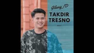 Takdir Tresno - Gilang ID | remix (DSW MUSIK)