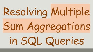 Resolving Multiple Sum Aggregations in SQL Queries