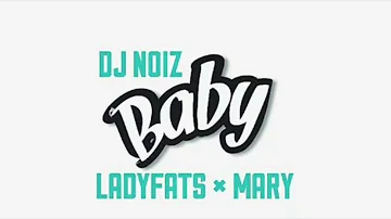 DJ NOIZ - LADY FATZ & MARY - BABY (little darling remake)