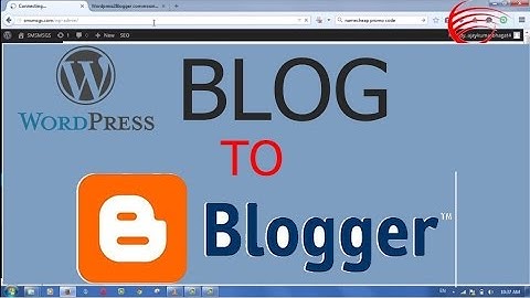 How to transfer wordpress blog to blogger