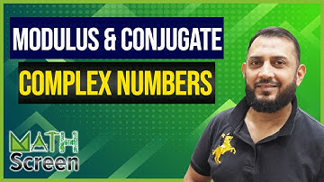 MODULUS AND CONJUGATE OF COMPLEX NUMBERS | A
