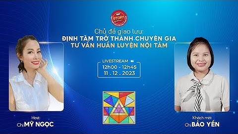 Ăn trưa cùng WiT Story -200- Định Tâm Trở Thành Chuyên Gia Tư Vấn Huấn Luyện Nội Tâm - Bảo Yến