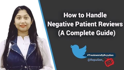How to Handle Negative Patient Reviews (A Complete Guide)