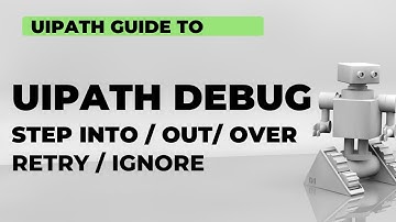 UiPath Debugging in UiPath Interview   step into  step out  stepover  retry  ignore