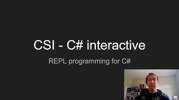 CSI - C# interactive - a REPL for C# development
