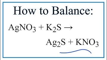 How to Balance AgNO3 + K2S = Ag2S + KNO3 (Silver nitrate + Potassium sulfide)