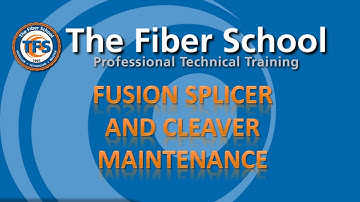 On-Demand: Fusion Splicer & Cleaver Maintenance Webinar