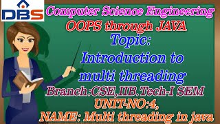 DBS -Introduction to Multi threading, UNIT-4:MULTI THREADING IN JAVA ,CSE II YEAR-1st SEM, JAVA