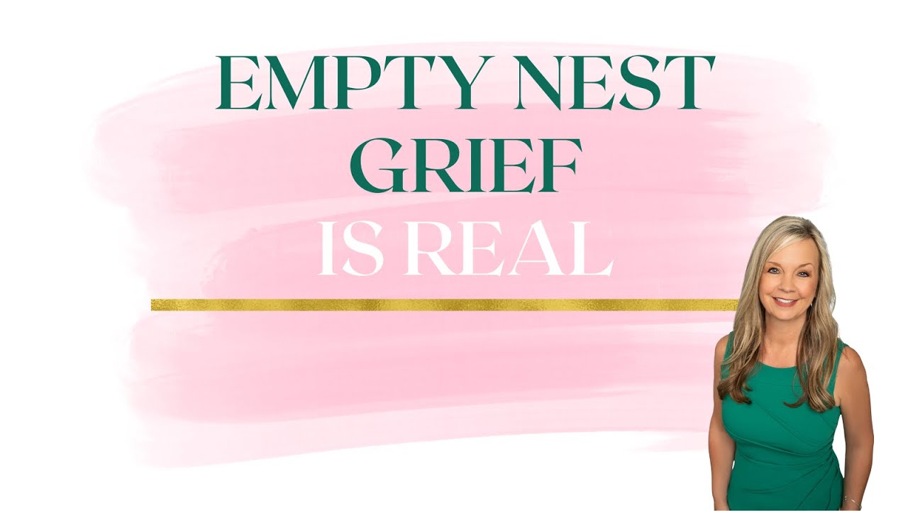 The Grief of an Empty Nest: Why It’s Normal to Mourn This Life Change