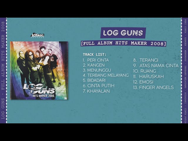 PLAYLIST - FULL ALBUM HITS MAKER 2008 - LOG GUNS class=