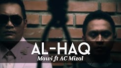 Al-Haq...Yang Satu - MAWI FEAT DATO AC MIZAL (Official MTV)  - Durasi: 4:04. 