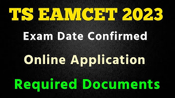 TS EAMCET 2023 EXAM DAT3 CONFIRMED | ONLINE APPLICATION & REQUIRED DOCUMENTS | #TSEAMCET
