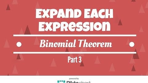 How To Expand Each Expression Using The Binomial Theorem. Part 3
