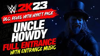 WWE 2K23 UNCLE HOWDY ENTRANCE - #WWE2K23 UNCLE HOWDY ENTRANCE THEME