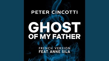 Ghost Of My Father - French Version (feat. Anne Sila)
