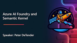 Azure Cloud Commanders - Azure AI Studio and Semantic Kernel with Peter DeTender