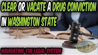 Clear a Drug-Related Criminal Conviction in Washington State