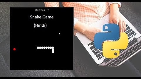 How to make Snake Game in Python (with source code) | Hindi